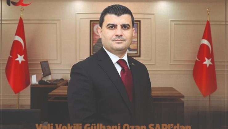 Vali Vekili Gülhani Ozan Sarı’dan 15 Temmuz Demokrasi ve Milli Birlik Günü Mesajı